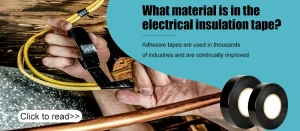 What material is in the electrical insulation tape?