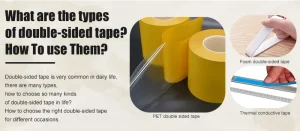 What are the types of double-sided tape? How To use Them?