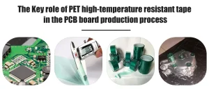 The Key role of PET high-temperature resistant tape in the PCB board production process