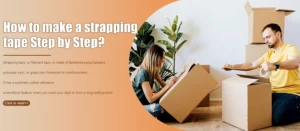 How to make a strapping tape Step by Step?