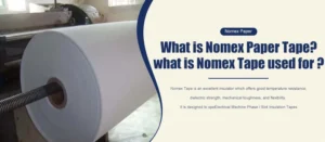 What is Nomex Paper Tape? what is Nomex Tape used for ?