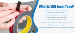 What is VHB Foam Tape？