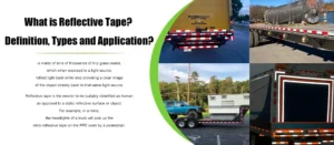 What is Reflective Tape? Definition, Types and Application?